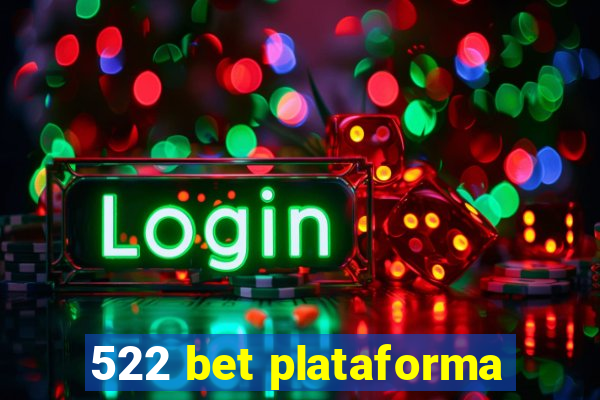 522 bet plataforma